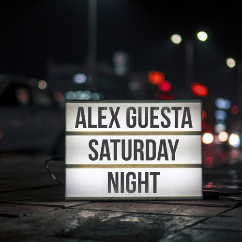 ALEX GUESTA - SATURDAY NIGHT