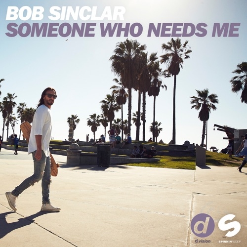 BOB SINCLAR - SOMEONE WHO NEEDS ME