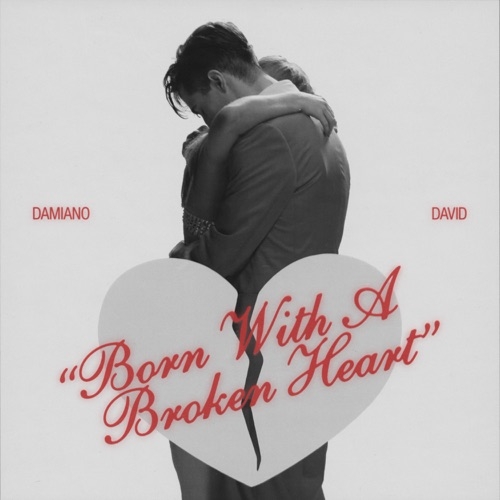 DAMIANO DAVID - BORN WITH A BROKEN HEART