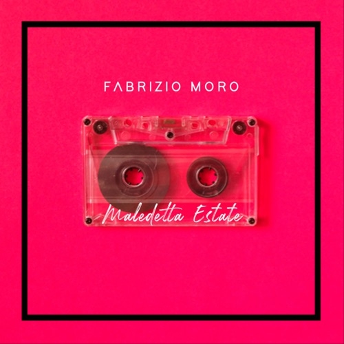 FABRIZIO MORO - MALEDETTA ESTATE