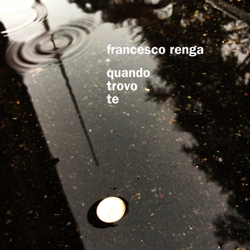 FRANCESCO RENGA - QUANDO TROVO TE