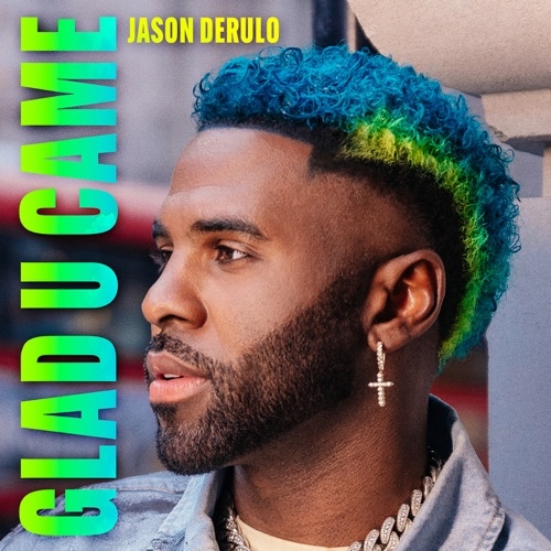 JASON DERULO - GLAD U CAME