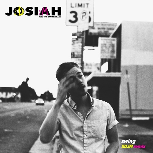 JOSIAH AND THE BONNEVILLES - SWING SDJM REMIX