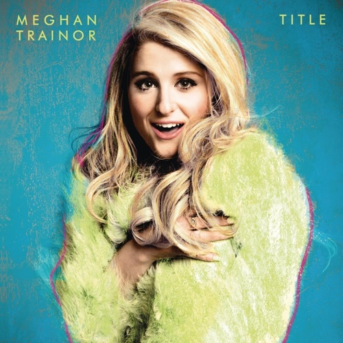 MEGHAN TRAINOR - DEAR FUTURE HUSBAND