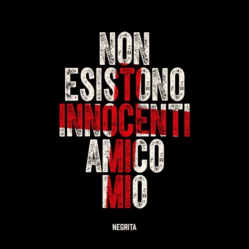 NEGRITA - NON ESISTONO INNOCENTI AMICO MIO