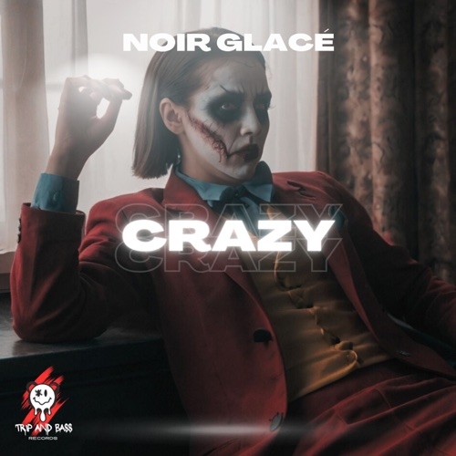 NOIR GLACE - CRAZY