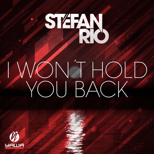 STEFAN RIO - I WON`T HOLD YOU BACK