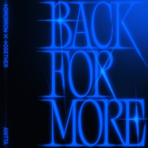 TOMORROW X TOGETHER FT ANITTA - BACK FOR MORE